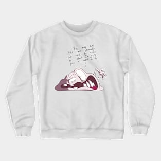 You May Not Like Me Personally Crewneck Sweatshirt